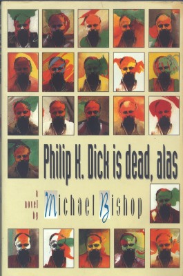 philip_k._dick_is_dead__alas___michael_bishop.jpg