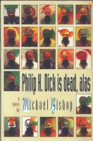 philip_k._dick_is_dead__alas___michael_bishop